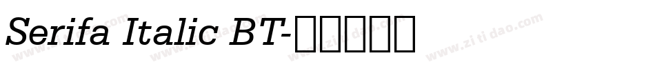Serifa Italic BT字体转换